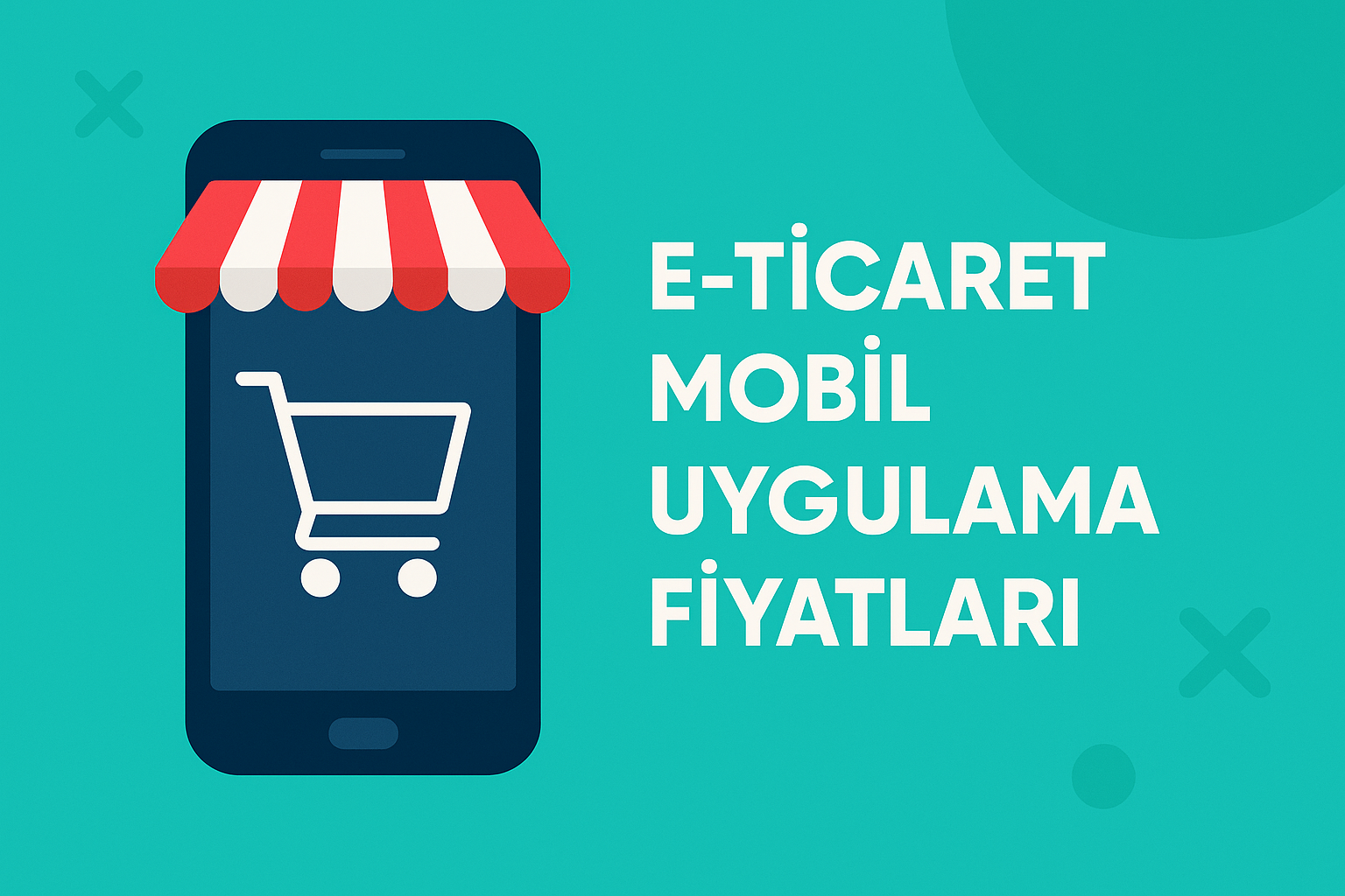 E-Ticaret Mobil Uygulama Fiyatları