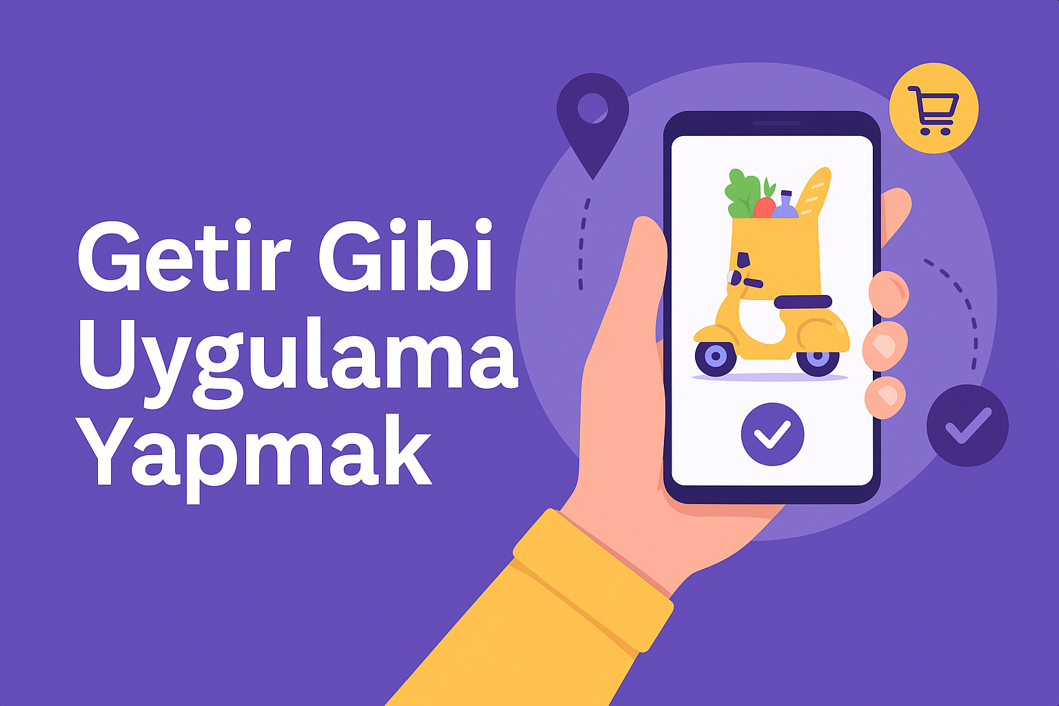 Getir Gibi Uygulama Yapmak