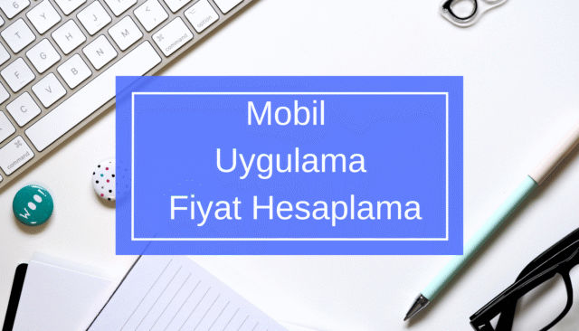 Mobil Uygulama Fiyat Hesaplama