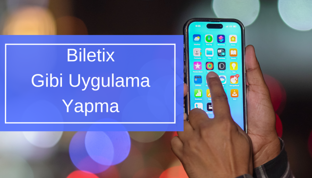 Biletix Gibi Uygulama Yapma