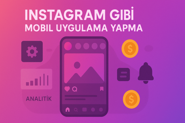 Instagram Gibi Mobil Uygulama Yapma