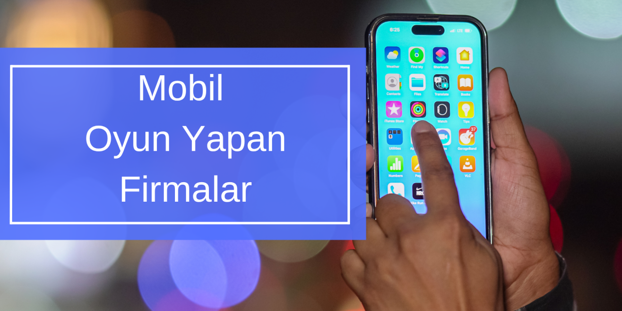 Mobil Oyun Yapan Firmalar