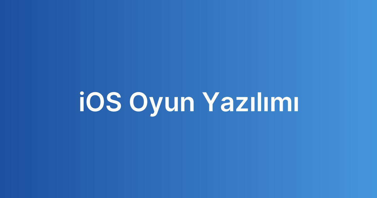 iOS Oyun Yazılımı