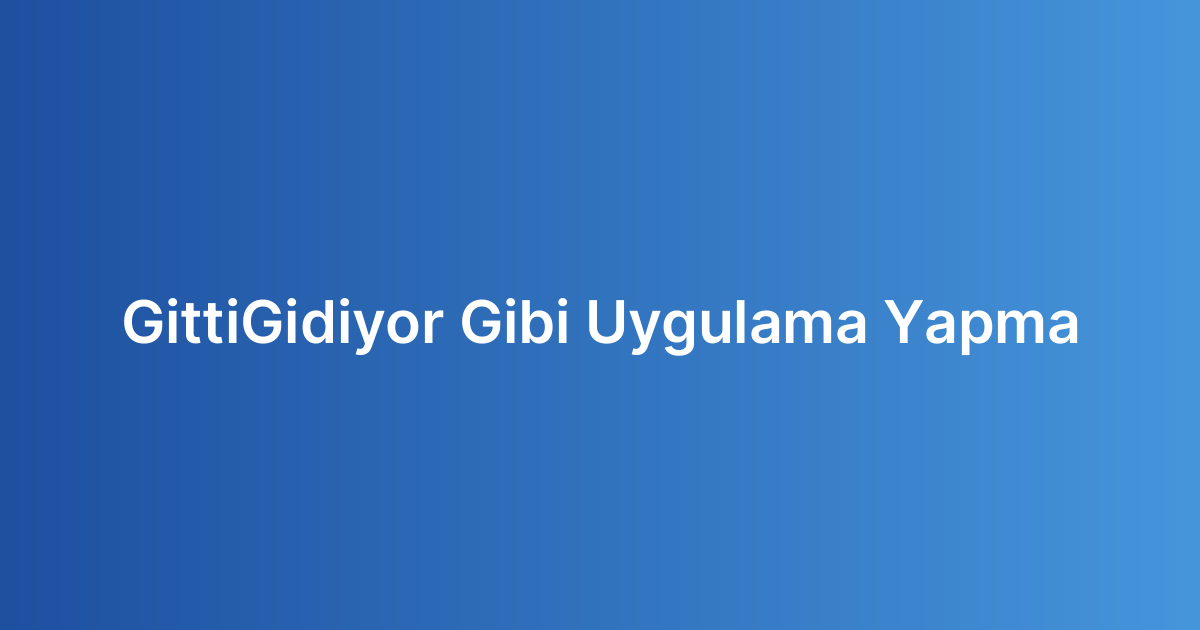 GittiGidiyor Gibi Uygulama Yapma